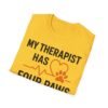 11593161245265190347_2048.jpeg My Therapist Has Four Paws T-Shirt — Funny Dog/Cat Lover Tee