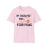 13866598210909876935_2048.jpeg My Therapist Has Four Paws T-Shirt — Funny Dog/Cat Lover Tee