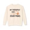 14031592079083987625_2048.jpeg My Therapist Has Four Paws Sweatshirt