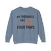 3214226906262338149_2048.jpeg My Therapist Has Four Paws Sweatshirt