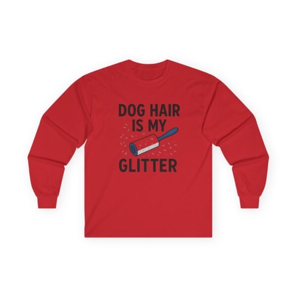 3269117129550501283_2048.jpeg Dog Hair Is My Glitter Long Sleeve Tee — Funny Rottie Shirt for Dog Lovers