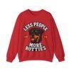 Less People More Rotties Sweatshirt — Rottweiler Dog Lover Crewneck