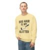 Dog Hair Is My Glitter Sweatshirt — Funny Pet Lover Crewneck