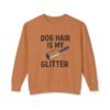 Dog Hair Is My Glitter Sweatshirt — Funny Pet Lover Crewneck
