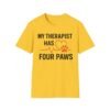 7740457764954295220_2048.jpeg My Therapist Has Four Paws T-Shirt — Funny Dog/Cat Lover Tee