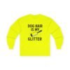 8123881194936938069_2048.jpeg Dog Hair Is My Glitter Long Sleeve Tee — Funny Rottie Shirt for Dog Lovers
