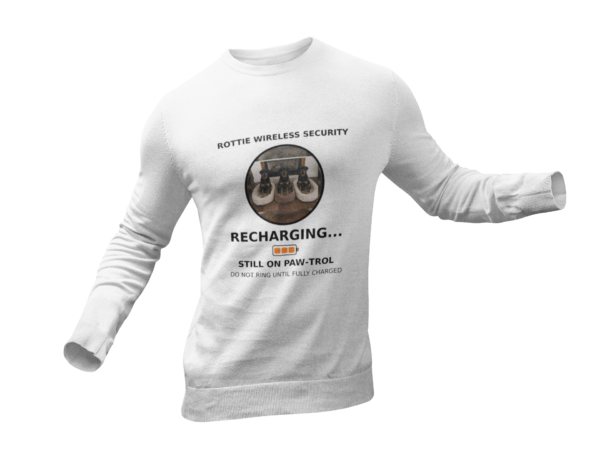 Rottie Wireless Security Sweatshirt — "Recharging... Still on Paw-trol"