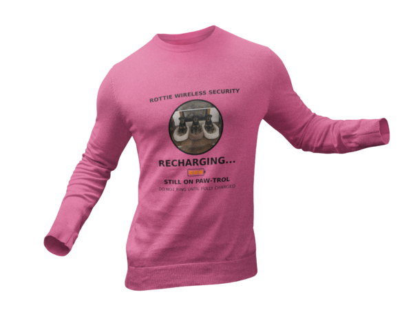 Rottie Wireless Security Sweatshirt — "Recharging... Still on Paw-trol"