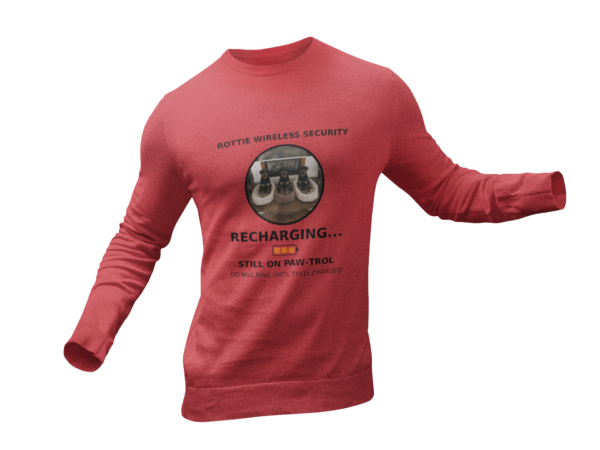 Rottie Wireless Security Sweatshirt — "Recharging... Still on Paw-trol"