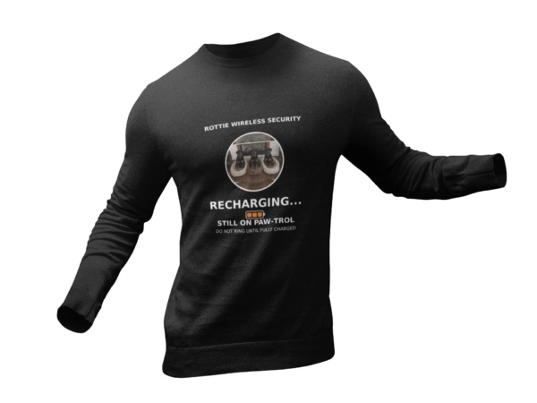 20260305044914-1f1184ea-8e20-61ce-993b-3ab85edab72f.png Rottie Wireless Security Sweatshirt — "Recharging... Still on Paw-trol"