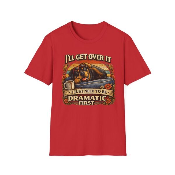13601283612214908672_2048.jpeg I'll Get Over It, I Just Need To Be Dramatic First Rottie Vintage Graphic Tee