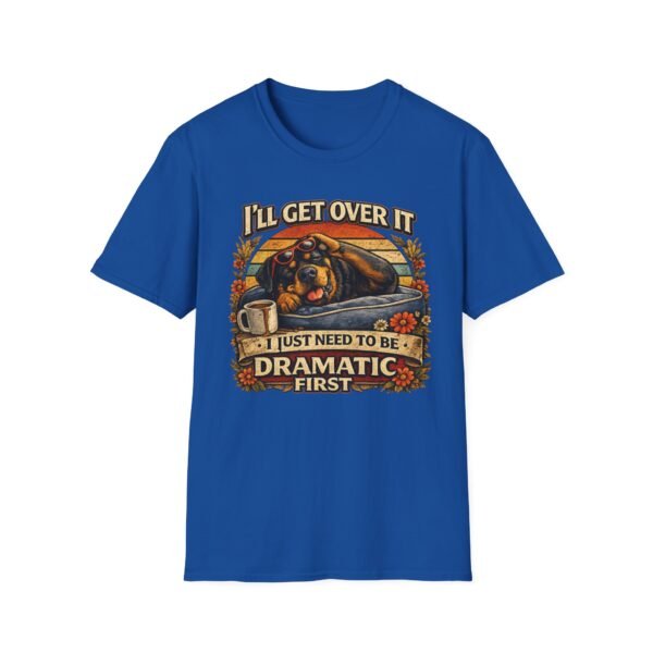 13687014298722512024_2048.jpeg I'll Get Over It, I Just Need To Be Dramatic First Rottie Vintage Graphic Tee