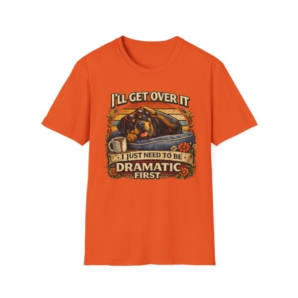 14365671062354167731_2048.jpeg I'll Get Over It, I Just Need To Be Dramatic First Rottie Vintage Graphic Tee