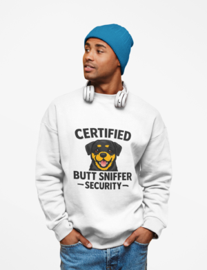 Certified Butt Sniffer Security Sweatshirt – Funny Crewneck