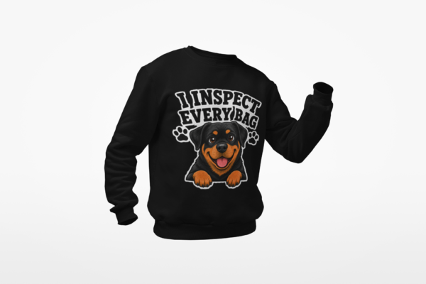 I Inspect Every Bag Sweatshirt