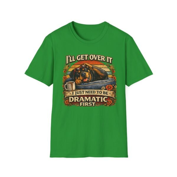 3257945175641124419_2048.jpeg I'll Get Over It, I Just Need To Be Dramatic First Rottie Vintage Graphic Tee