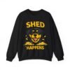 9042185373167234879_2048.jpeg Shed Happens Sweatshirt - Funny Dog Lover Crewneck