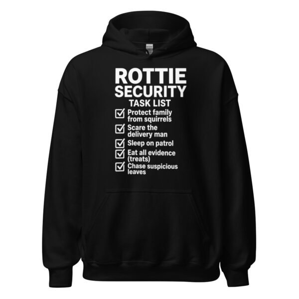 Rottie Security Task List Hoodie — Funny Rottweiler Dog Lover DKC Unisex Hoodie